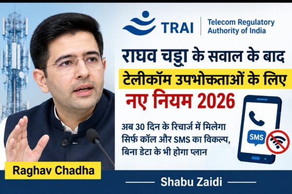 From 28-Day Recharge to 30-Day Options: Major Change for Telecom Consumers After Raghav Chadha’s Question